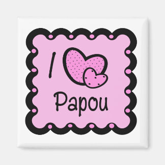 I Love Papou Cute T-Shirt Magnet