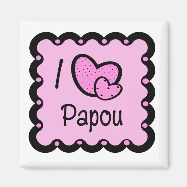 I Love Papou Cute T-Shirt Magnet (Front)