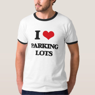 I Love Parking Lots T-Shirt