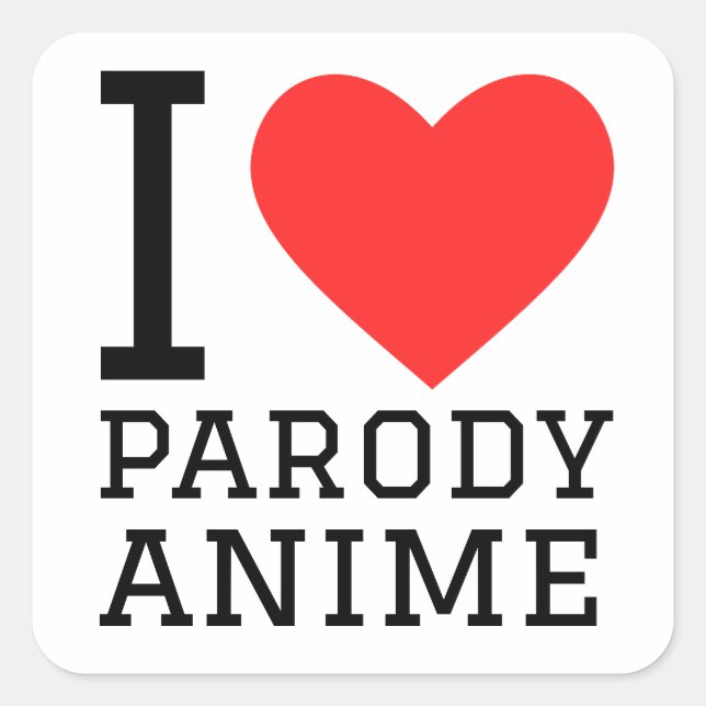 I love parody anime square sticker (Front)