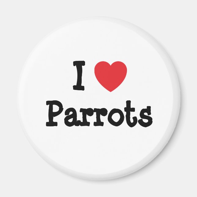 I love Parrots heart custom personalised Magnet (Front)