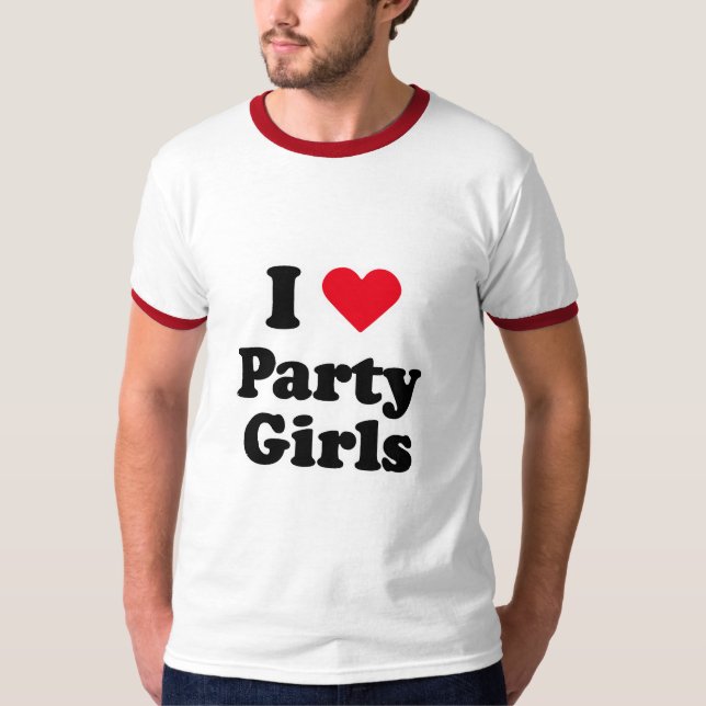 I love party girls T-Shirt (Front)