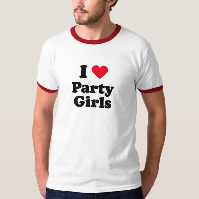 I love party girls T-Shirt (Front)