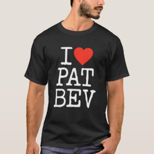 I Love Pat Bev I Heart Pat Bev 4 T-Shirt