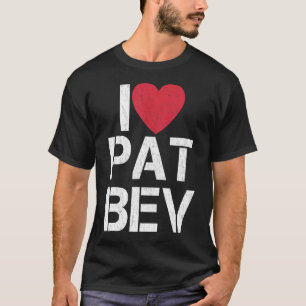I Love Pat Bev I Heart Pat Bev T-Shirt