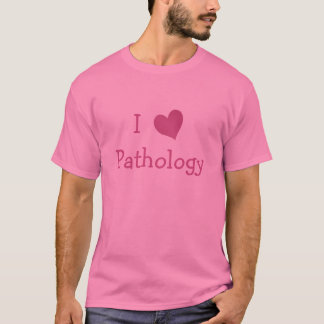 I Love Pathology T-Shirt