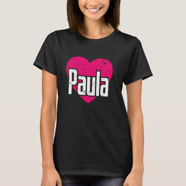 I Love Paula Cute First Name I Heart Paula T-Shirt (Front)