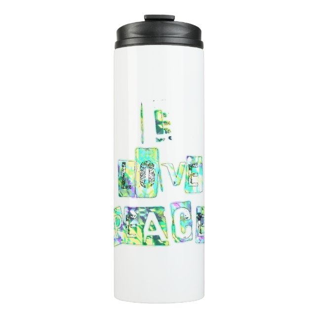 I Love Peace Beautiful Art Print Text Design Thermal Tumbler (Front)