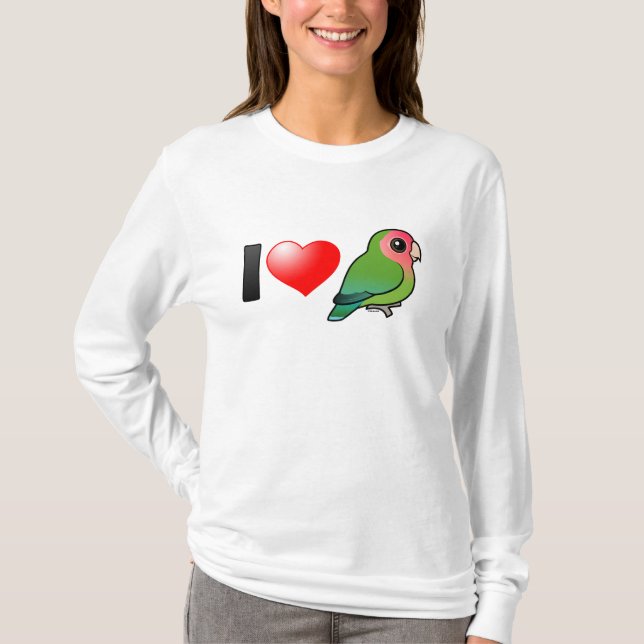 I Love Peach-faced Lovebirds T-Shirt (Front)