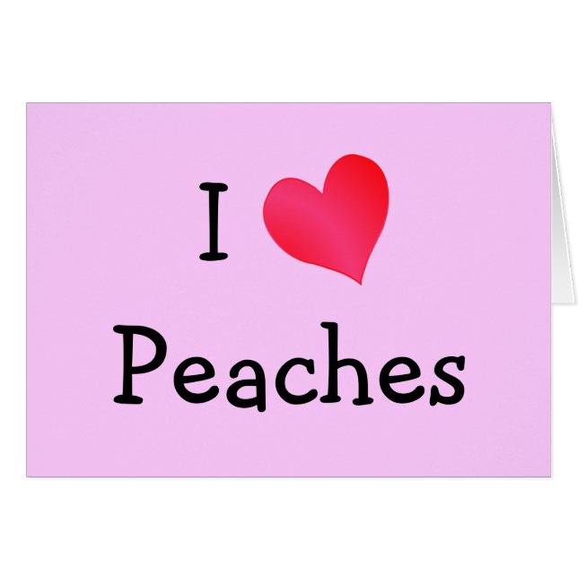 I Love Peaches (Front Horizontal)