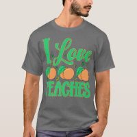 I Love Peaches Fruit Vegetarian Vegan 