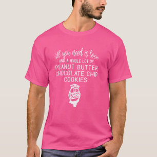 I Love Peanut Butter Chocolate Chip Cookies Gift f T-Shirt