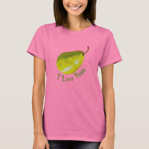 I love Pears T-Shirt
