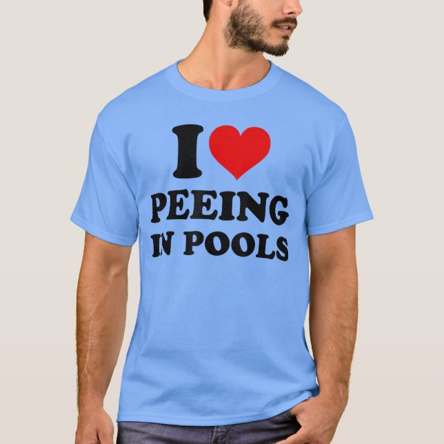 I Love Peeing in Pools Funny Pee in Pool Swimming  T-Shirt (Front)
