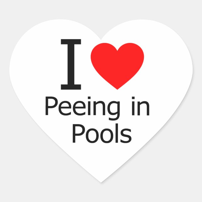I Love Peeing in Pools Heart Sticker (Front)