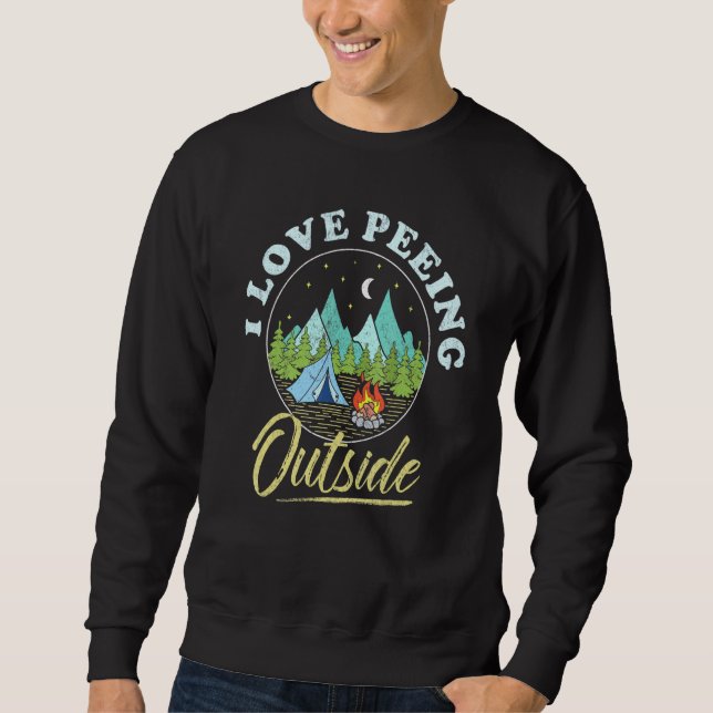 I Love Peeing Outside Activity Outdoor Camping Sweatshirt (Front)