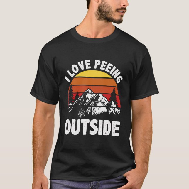 I Love Peeing Outside Funny Camping T-Shirt (Front)