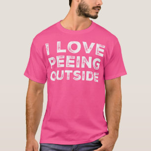 I Love Peeing Outside Funny Hiking Camping Outdoor T-Shirt