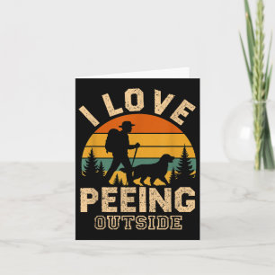 I Love Peeing Outside - Funny Hiking Meme Hilariou Card