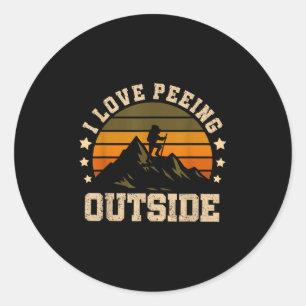 I Love Peeing Outside - Funny Hiking Meme Hilariou Classic Round Sticker