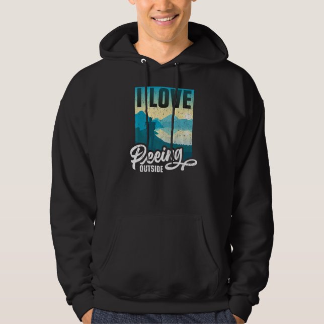 I Love Peeing Outside  Hiking Camping Outdoors  5 Hoodie (Front)