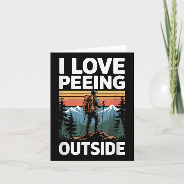I Love Peeing Outside Nature Hiking  Card (Front)