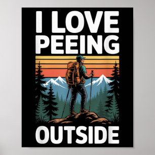 I Love Peeing Outside Nature Hiking  Poster