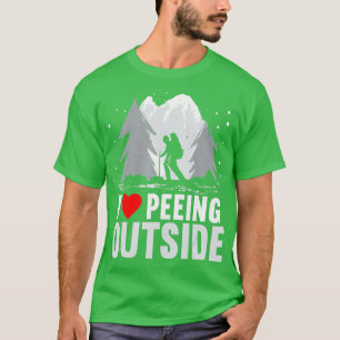 I Love Peeing Outside Outdoor Camping Hiking Backp T-Shirt