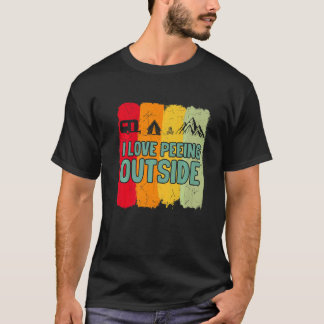 I Love Peeing Outside Outdoor Retro Camping Hiking T-Shirt