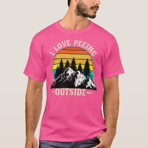 I Love Peeing Outside T-Shirt