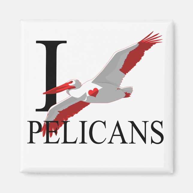 I Love Pelicans Magnets (Front)
