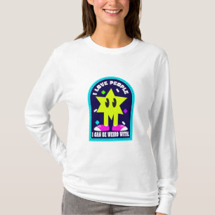 I Love People I Can Be Weird With T-Shirt