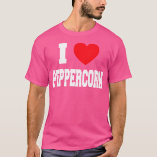I Love Peppercorn T-Shirt