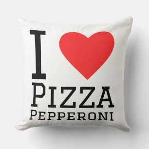 I love pepperoni pizza  cushion