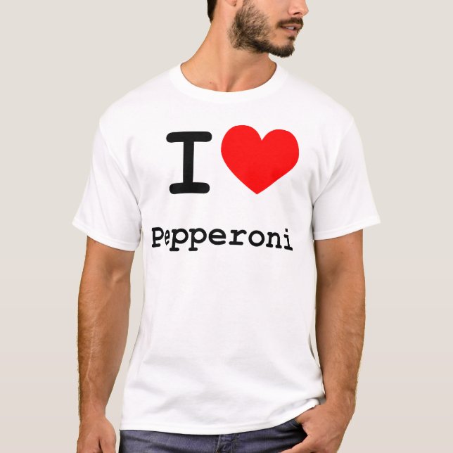 I Love Pepperoni T-Shirt (Front)