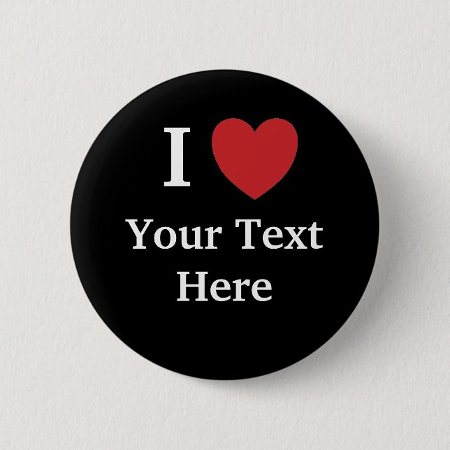 I Love Personalisable Button Add Text Badge Black (Front)