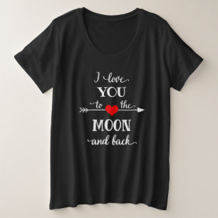 I love personalised to the moon and back plus size T-Shirt