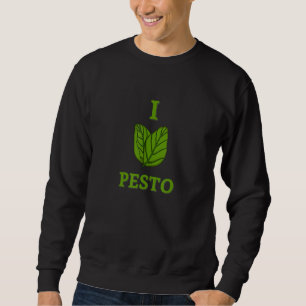 I Love Pesto Cute Foodie Sweatshirt