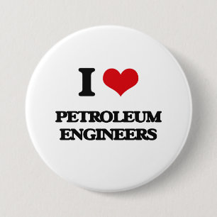 I love Petroleum Engineers 7.5 Cm Round Badge