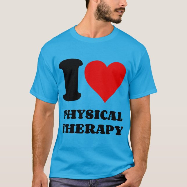 I LOVE PHYSICAL THERAPY T-Shirt (Front)