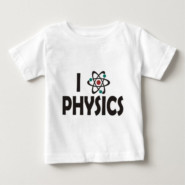 I Love Physics Baby T-Shirt (Front)
