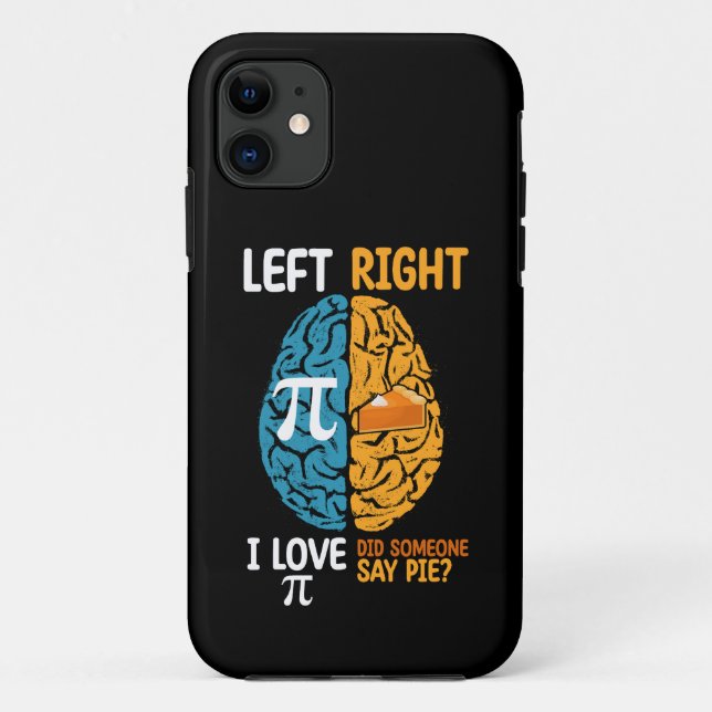 I Love Pi Did Someone Say Pie Left Right Brain Case-Mate iPhone Case (Back)