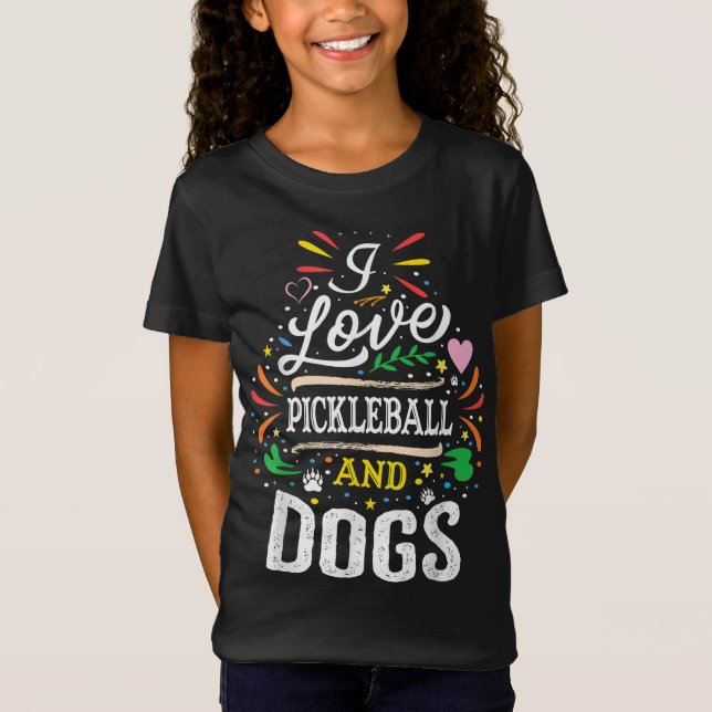I Love Pickleball And Dogs -Dog Lover Pickleball P T-Shirt (Front)