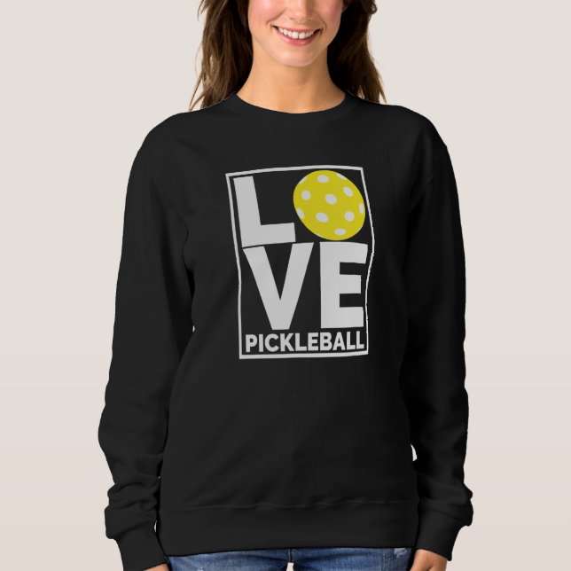 I Love Pickleball    Do You Sweatshirt (Front)