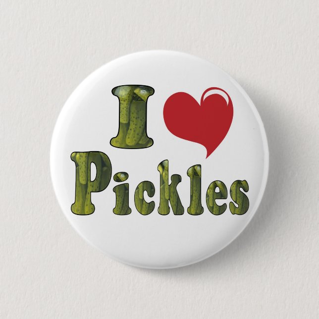 I Love Pickles 6 Cm Round Badge (Front)
