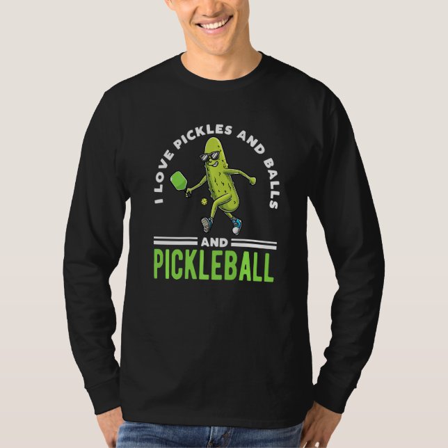 I Love Pickles And Balls And Pickleball Player Pre T-Shirt (Front)