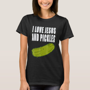 I love Pickles and Jesus Funny Vegan Pickles lover T-Shirt