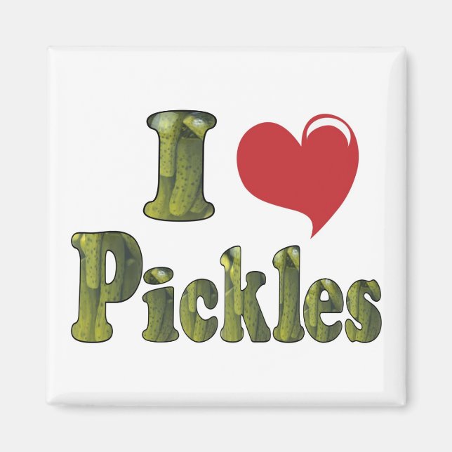 I Love Pickles Magnet (Front)