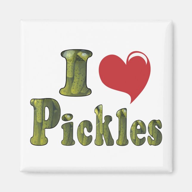 I Love Pickles Magnet (Front)