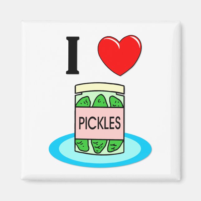 I Love Pickles Magnet (Front)
